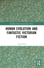 Human Evolution and Fantastic Victorian Fiction Cover Image