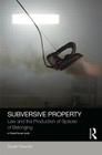 Subversive Property: Law and the Production of Spaces of Belonging (Social Justice) Cover Image