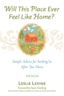 Will This Place Ever Feel Like Home?, New and Updated Edition: Simple Advice for Settling In After You Move By Leslie Levine Cover Image