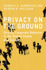 Privacy on the Ground: Driving Corporate Behavior in the United States and Europe (Information Policy) Cover Image