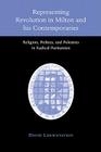 Representing Revolution in Milton and His Contemporaries: Religion, Politics, and Polemics in Radical Puritanism By David Loewenstein Cover Image