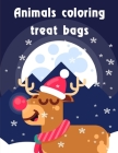 Animals coloring treat bags: Christmas Animals Books and Funny for Kids's Creativity By Creative Color Cover Image