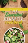The Essential Diabetic Cookbook: Tasty Diabetic Diet Recipes for Balance Blood Sugars By Michelle Reynolds Cover Image