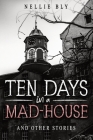 Ten Days in a Mad-House: And Other Stories Cover Image