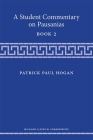 A Student Commentary on Pausanias Book 2 (Michigan Classical Commentaries) By Patrick Hogan Cover Image