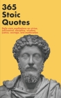 365 Stoic Quotes: Daily stoic meditations on virtue, self-control, discipline, wisdom, justice, courage, and moderation By Abstract Press Cover Image