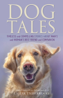 Dog Tales: Timeless and Compelling Stories about Man's and Woman's Best Friend and Companion By Lamar Underwood (Editor) Cover Image