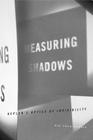 Measuring Shadows: Kepler S Optics of Invisibility By Raz Chen-Morris Cover Image