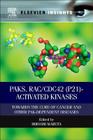 Paks, Rac/Cdc42 (P21)-Activated Kinases: Towards the Cure of Cancer and Other Pak-Dependent Diseases By Hiroshi Maruta (Editor) Cover Image