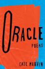Oracle: Poems By Cate Marvin Cover Image