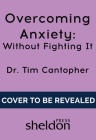 Overcoming Anxiety By Tim Cantopher Cover Image