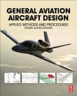 General Aviation Aircraft Design: Applied Methods and Procedures By Snorri Gudmundsson Cover Image