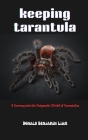 keeping tarantula: A Journey into the Enigmatic World of Tarantulas Cover Image
