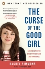 The Curse of the Good Girl: Raising Authentic Girls with Courage and Confidence Cover Image