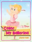 Color My Ballerina By Jupiter Kids Cover Image