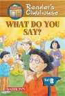 What Do You Say? (Reader's Clubhouse Level 2 Reader) By Jennifer B. Gillis Cover Image