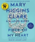 Piece of My Heart By Mary Higgins Clark, Alafair Burke, January LaVoy (Read by) Cover Image