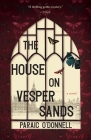 The House on Vesper Sands By Paraic O'Donnell Cover Image