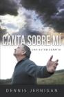 CANTA SOBRE MÍ (Sing Over Me) By Dennis Jernigan Cover Image