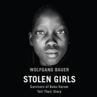 Stolen Girls Lib/E: Survivors of Boko Haram Tell Their Story By Bahni Turpin (Read by), Wolfgang Bauer, Eric Frederick Trump (Contribution by) Cover Image