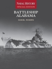 Battleship Alabama: Naval History Special Edition By Daniel E. Rogers Cover Image