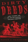 Dirty Deeds: Land, Violence, and the 1856 San Francisco Vigilance Committee By Nancy J. Taniguchi Cover Image