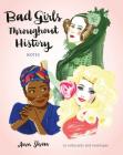 Bad Girls Throughout History Notes: 20 Notecards and Envelopes (Ann Shen Legendary Ladies Collection) Cover Image