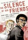 The Silence of Our Friends By Mark Long, Jim Demonakos, Nate Powell (Illustrator) Cover Image