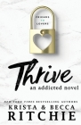 Thrive: An Addicted Novel By Krista Ritchie, Becca Ritchie Cover Image