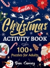 Santa's Christmas Activity Book: 100+ Puzzles for Adults By Dan Carney Cover Image