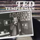 Ted Templeman: A Platinum Producer's Life in Music By Ted Templeman, Greg Renoff, Sean Runnette (Read by) Cover Image