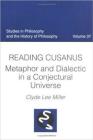 Reading Cusanus: Metaphor and Dialectic in a Conjectural Universe (Studies in Philosophy & the History of Philosophy #37) Cover Image