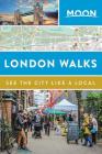 Moon London Walks (Travel Guide) By Moon Travel Guides Cover Image