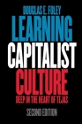 Learning Capitalist Culture: Deep in the Heart of Tejas (Contemporary Ethnography) By Douglas E. Foley Cover Image