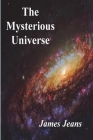 The Mysterious Universe By James Jeans Cover Image