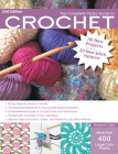 The Complete Photo Guide to Crochet, 2nd Edition: *All You Need to Know to Crochet *The Essential Reference for Novice and Expert Crocheters *Comprehensive Guide to Crochet Tools and Techniques *Packed with Hundreds of Tips and Ideas *Step-by-Step Instructions for 220 Stitch Patterns By Margaret Hubert Cover Image
