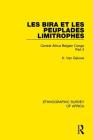 Les Bira Et Les Peuplades Limitrophes: Central Africa Belgian Congo Part II (Ethnographic Survey of Africa) By H. Van Geluwe Cover Image