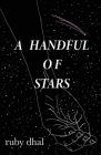 A Handful of Stars By Ruby Dhal Cover Image