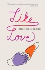 Like Love (Machete) By Michele Morano Cover Image