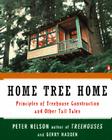Home Tree Home: Principles of Treehouse Construction and Other Tall Tales By Peter Nelson, Gerry Hadden Cover Image