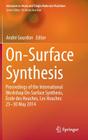 On-Surface Synthesis: Proceedings of the International Workshop On-Surface Synthesis, École Des Houches, Les Houches 25-30 May 2014 (Advances in Atom and Single Molecule Machines) Cover Image