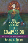 The Desert of Compassion: Devotions for the Lenten Journey By Rachel M. Srubas Cover Image