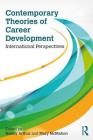 Contemporary Theories of Career Development: International Perspectives By Nancy Arthur (Editor), Mary McMahon (Editor) Cover Image
