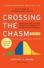 Crossing the Chasm, 3rd Edition: Marketing and Selling Disruptive Products to Mainstream Customers By Geoffrey A. Moore Cover Image
