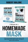 Homemade Mask: A new and complete guide to wear, remove and make medical face mask at home. First step to return at the normal life. Cover Image