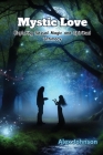 Mystic Love: Exploring Sexual Magic and Spiritual Intimacy Cover Image