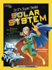 Dr. E's Super Stellar Solar System: Massive Mountains! Supersize Storms! Alien Atmospheres! (Science Superheroes) By Bethany Ehlmann Cover Image