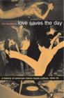Love Saves the Day: A History of American Dance Music Culture 1970-1979 Cover Image