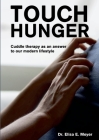 Touch Hunger: Cuddle therapy as an answer to our modern lifestyle By Elisa E. Meyer Cover Image