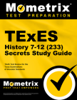 TExES History 7-12 (233) Secrets Study Guide: TExES Test Review for the Texas Examinations of Educator Standards (Secrets (Mometrix)) By Mometrix Texas Teacher Certification Tes (Editor) Cover Image